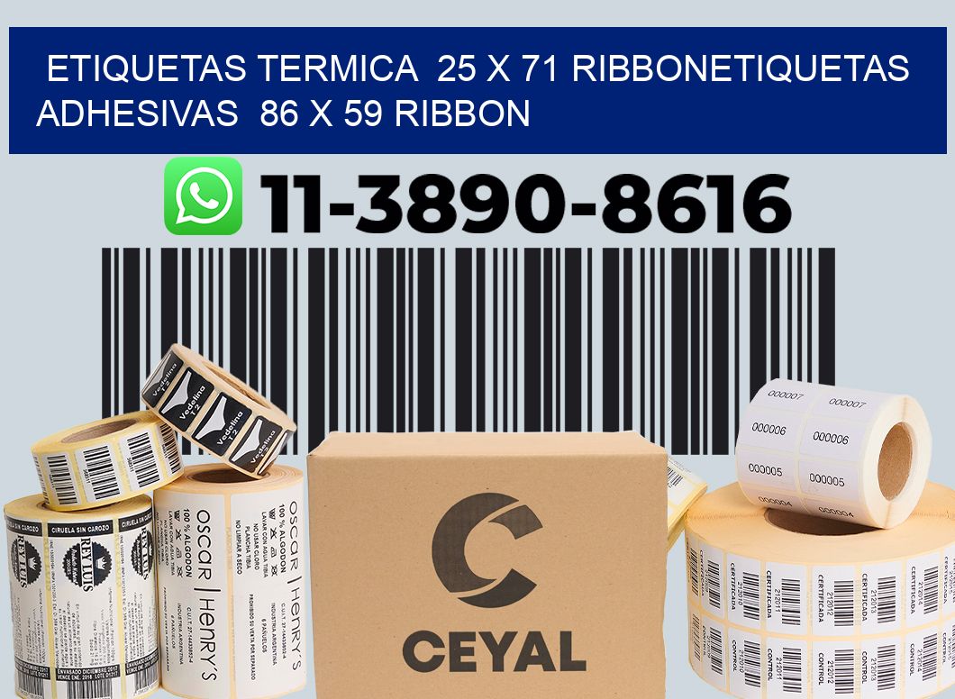 Etiquetas termica  25 x 71 ribbonEtiquetas adhesivas  86 x 59 ribbon