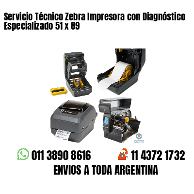 Servicio Técnico Zebra Impresora con Diagnóstico Especializado 51 x 89