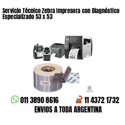 Servicio Técnico Zebra Impresora con Diagnóstico Especializado 53 x 53
