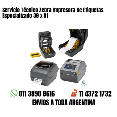 Servicio Técnico Zebra Impresora de Etiquetas Especializado 39 x 81
