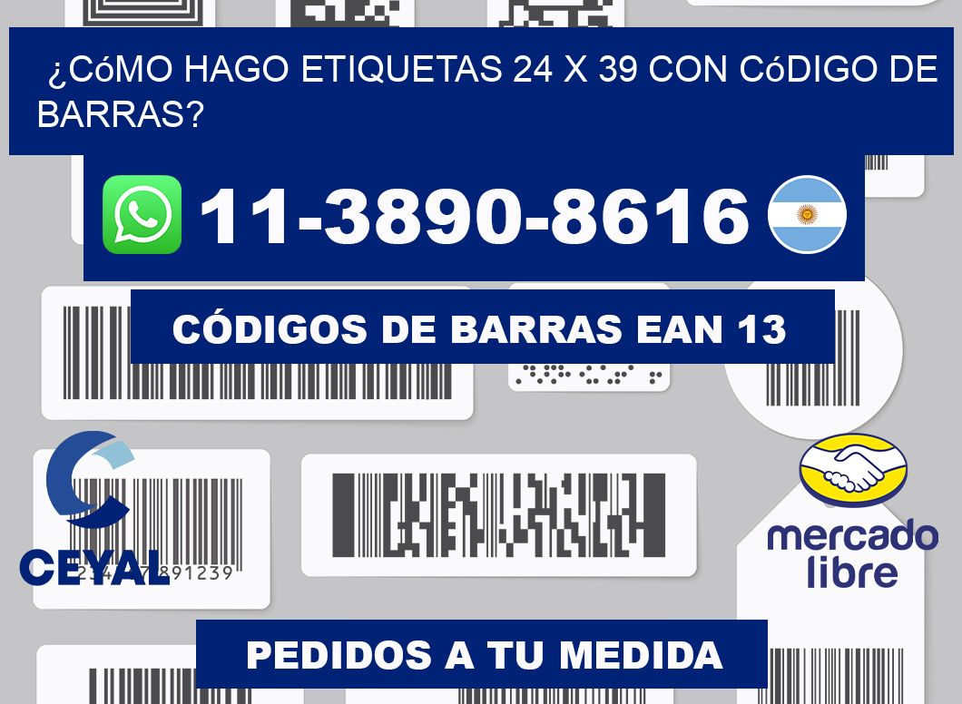 ¿Cómo hago etiquetas 24 x 39 con código de barras?