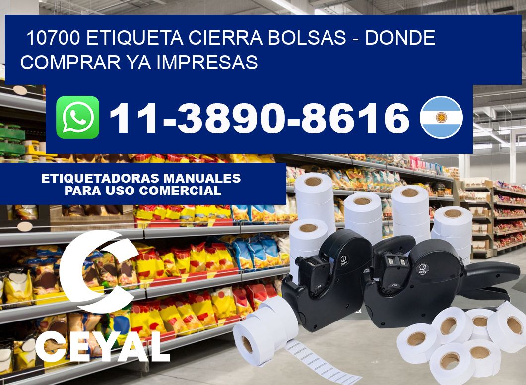 10700 etiqueta Cierra Bolsas - Donde Comprar ya impresas