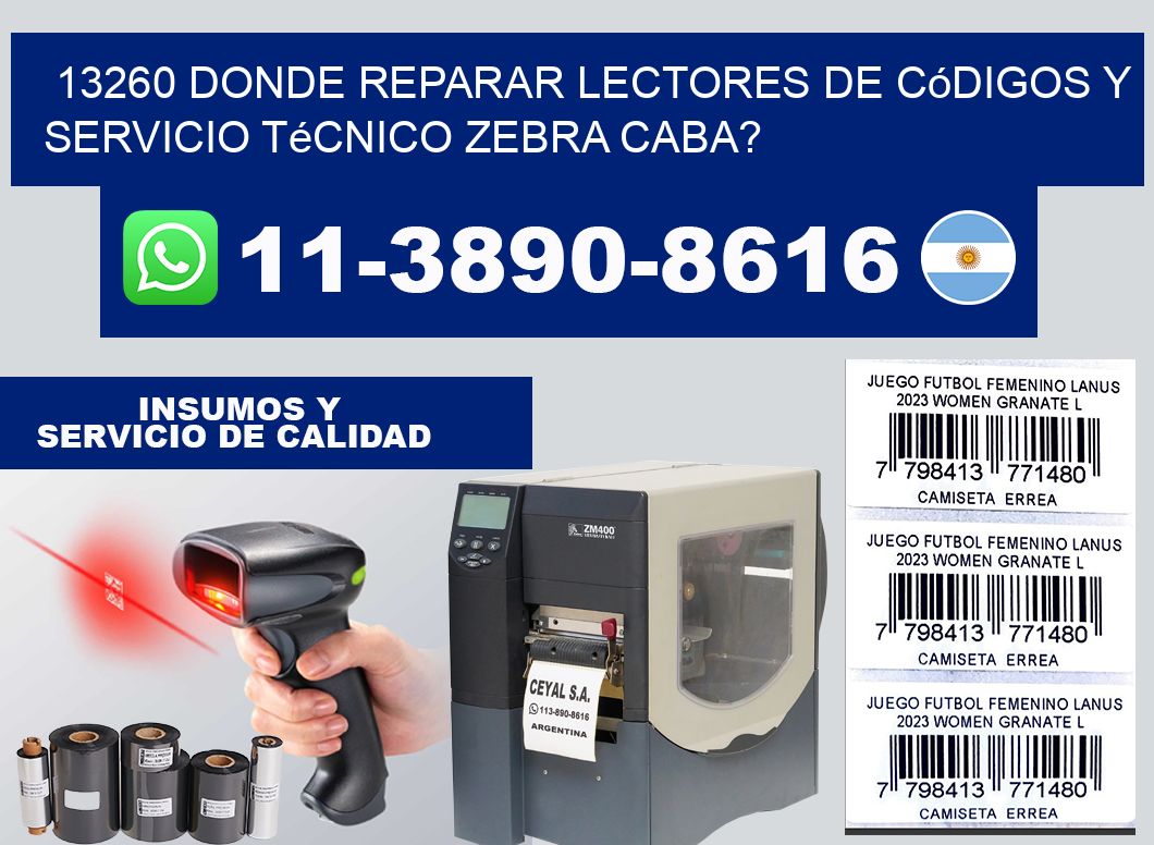 13260 donde reparar Lectores de Códigos y Servicio Técnico zebra Caba?