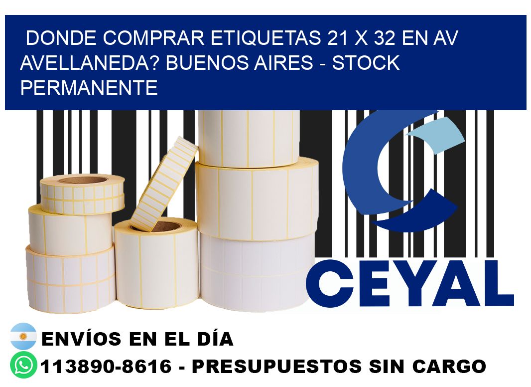 Donde Comprar etiquetas 21 x 32 en AV AVELLANEDA? Buenos Aires - Stock permanente