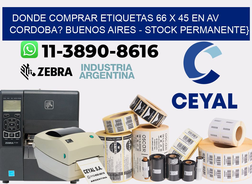Donde Comprar etiquetas 66 x 45 en AV CORDOBA? Buenos Aires - Stock permanente}