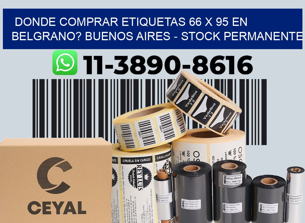 Donde Comprar etiquetas 66 x 95 en BELGRANO? Buenos Aires - Stock permanente