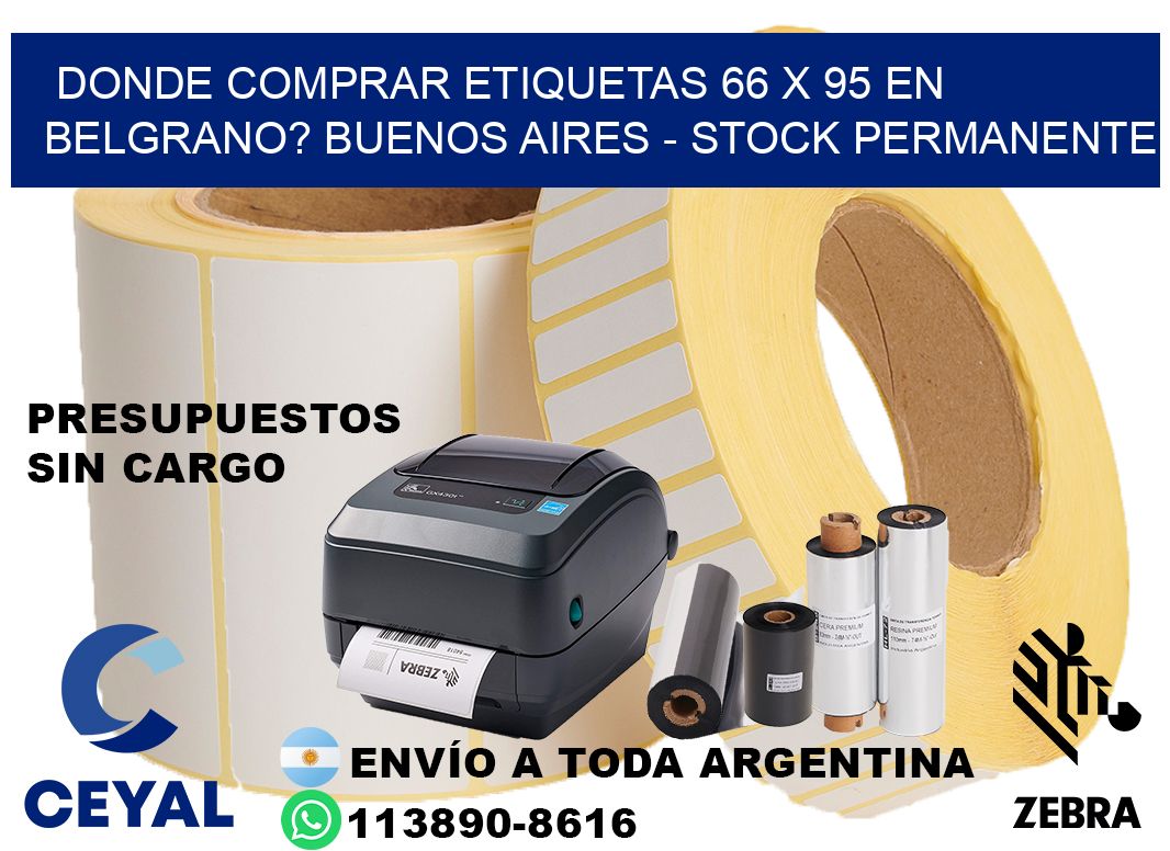 Donde Comprar etiquetas 66 x 95 en BELGRANO? Buenos Aires - Stock permanente
