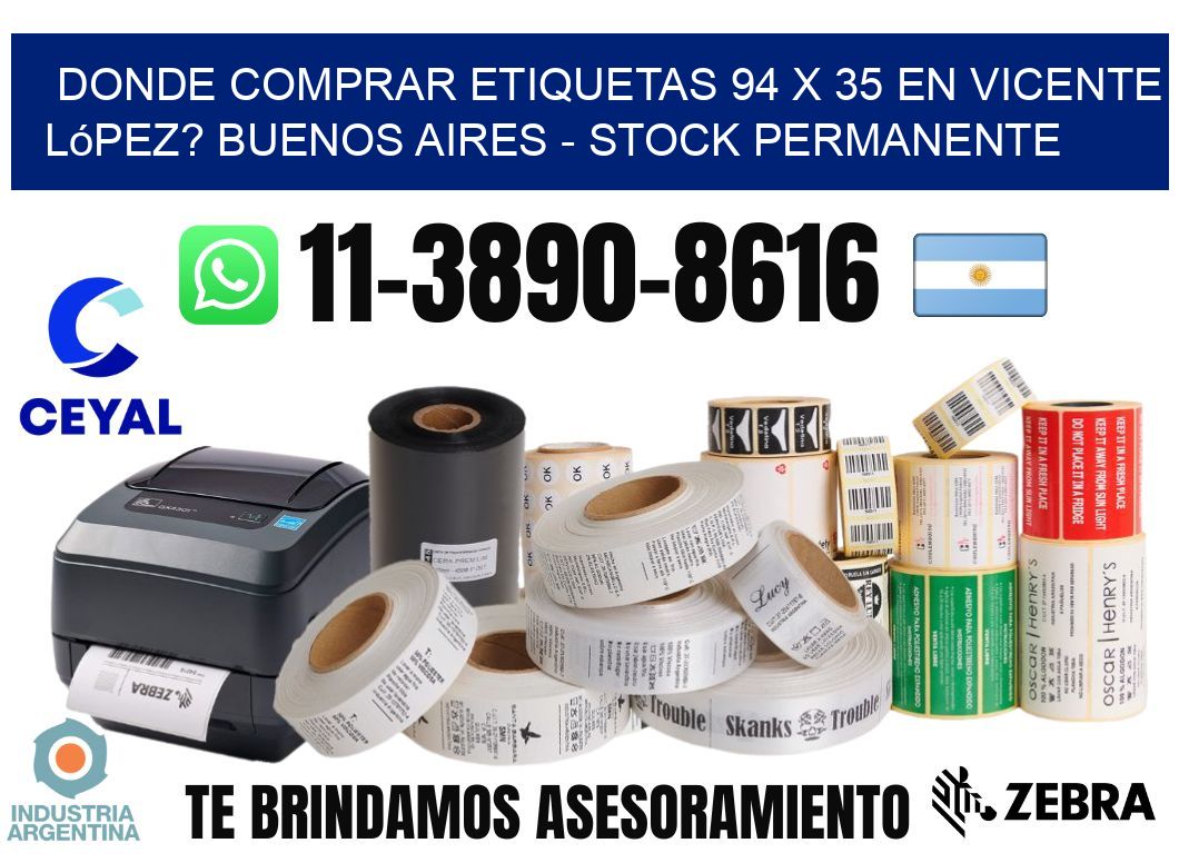 Donde Comprar etiquetas 94 x 35 en Vicente López? Buenos Aires - Stock permanente