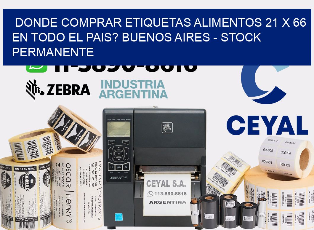 Donde Comprar etiquetas alimentos 21 x 66 en TODO EL PAIS? Buenos Aires - Stock permanente
