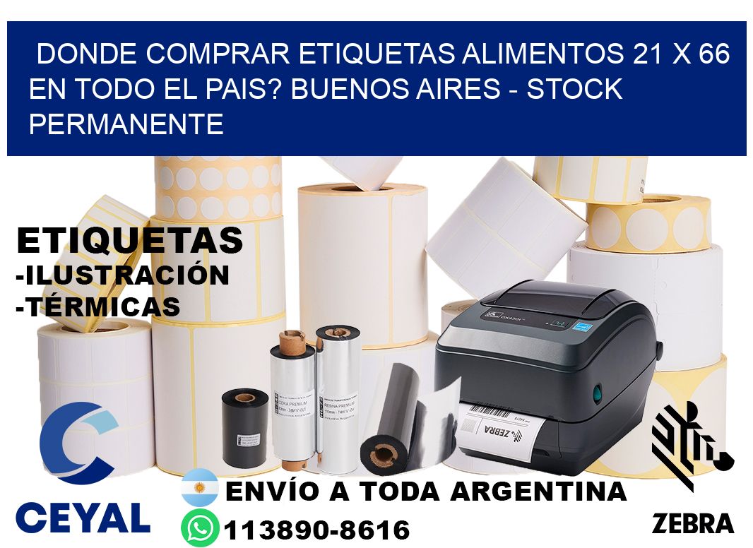 Donde Comprar etiquetas alimentos 21 x 66 en TODO EL PAIS? Buenos Aires - Stock permanente