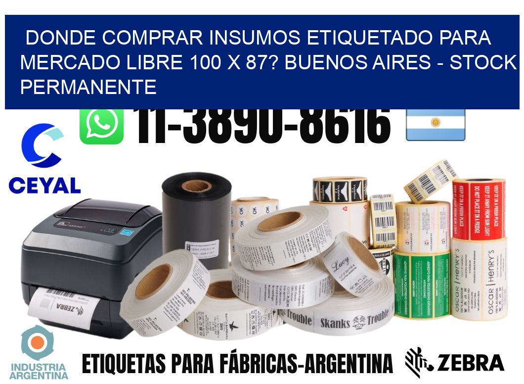 Donde Comprar insumos etiquetado para mercado libre 100 x 87? Buenos Aires - Stock permanente