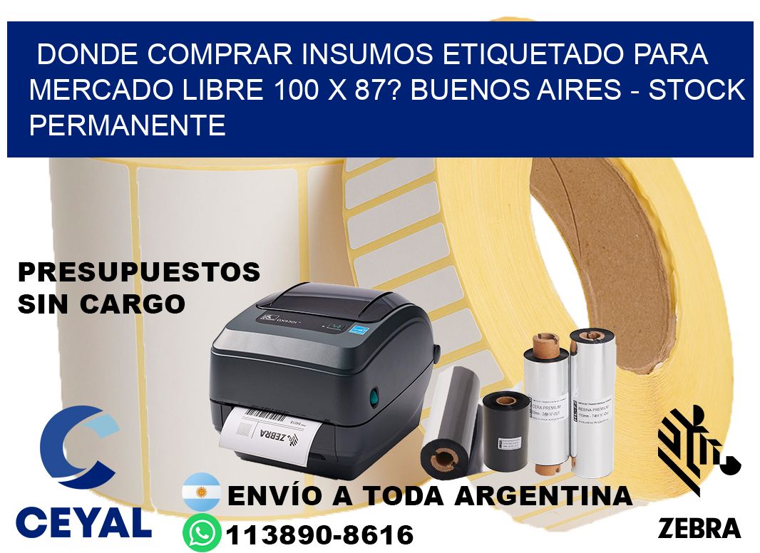 Donde Comprar insumos etiquetado para mercado libre 100 x 87? Buenos Aires - Stock permanente