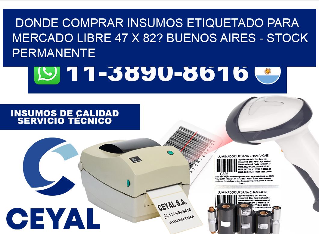 Donde Comprar insumos etiquetado para mercado libre 47 x 82? Buenos Aires - Stock permanente