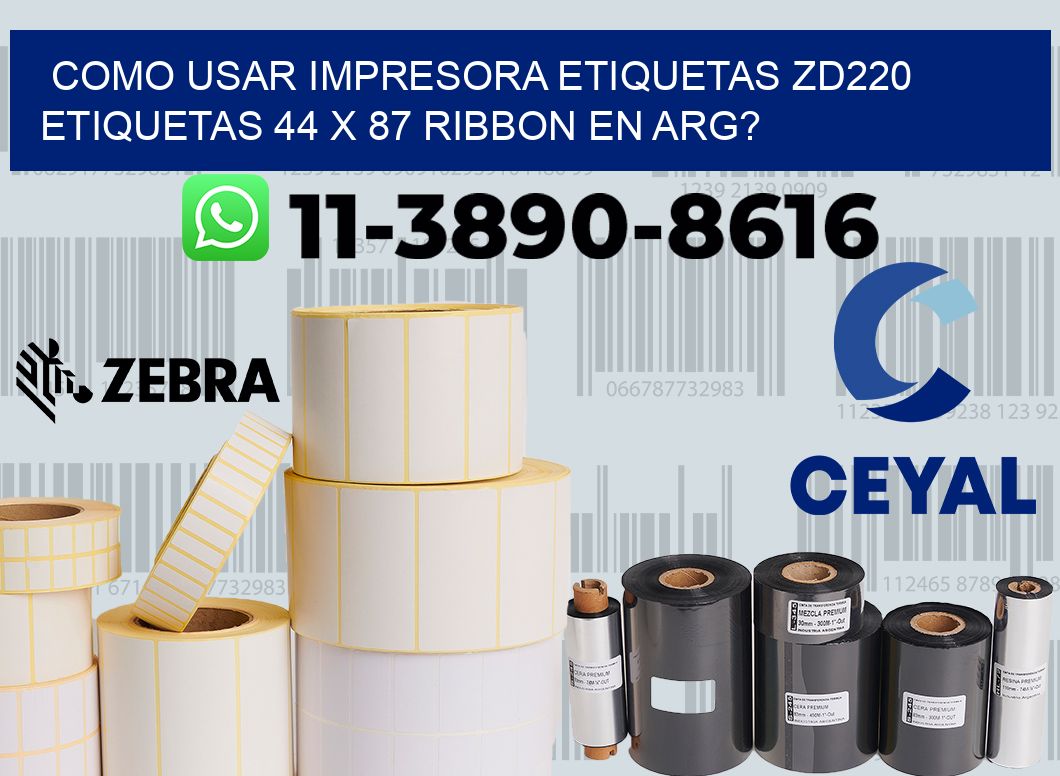como usar impresora etiquetas zd220 etiquetas 44 x 87 ribbon en ARG?