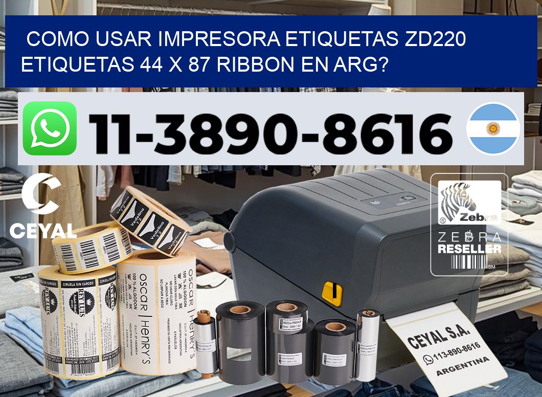 como usar impresora etiquetas zd220 etiquetas 44 x 87 ribbon en ARG?