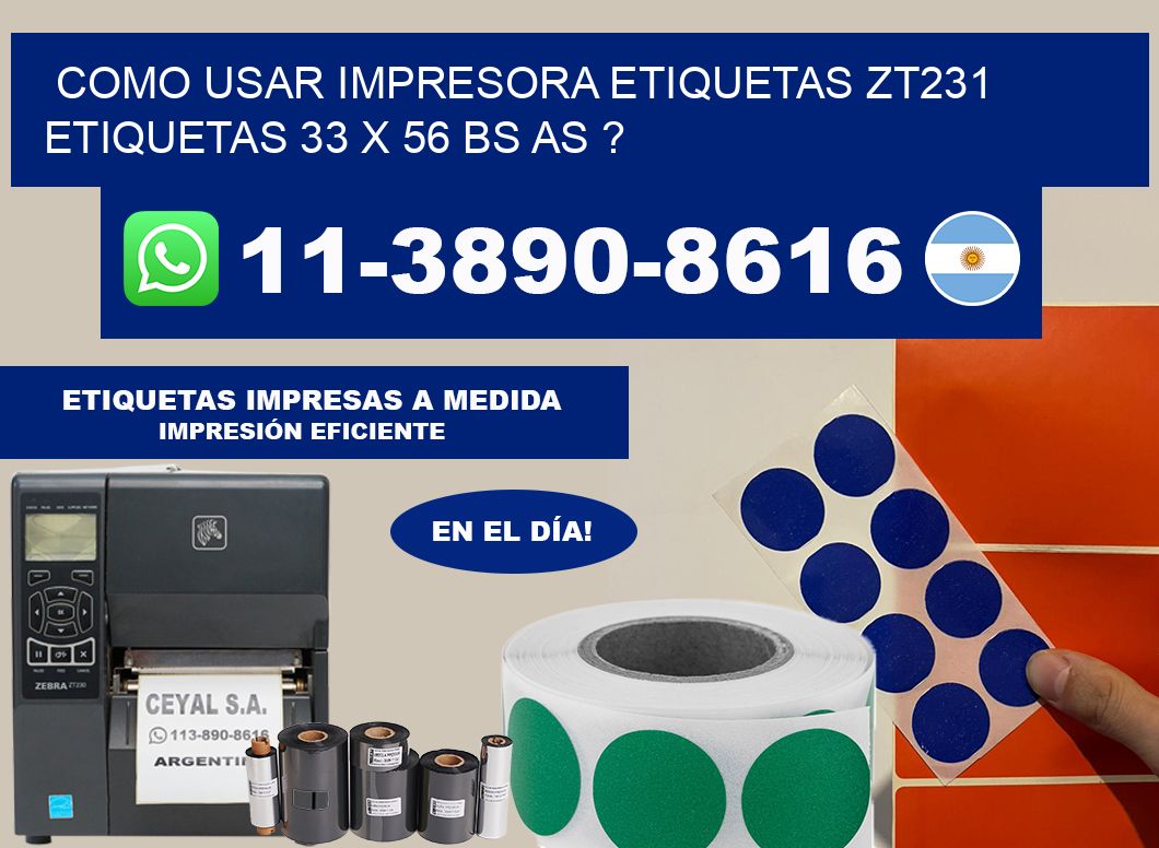 como usar impresora etiquetas zt231 etiquetas 33 x 56 BS AS ?