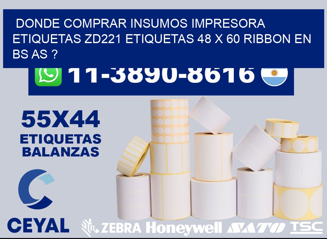 donde comprar insumos impresora etiquetas zd221 etiquetas 48 x 60 ribbon en BS AS ?