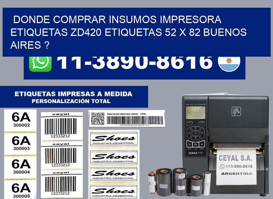 donde comprar insumos impresora etiquetas zd420 etiquetas 52 x 82 Buenos Aires ?