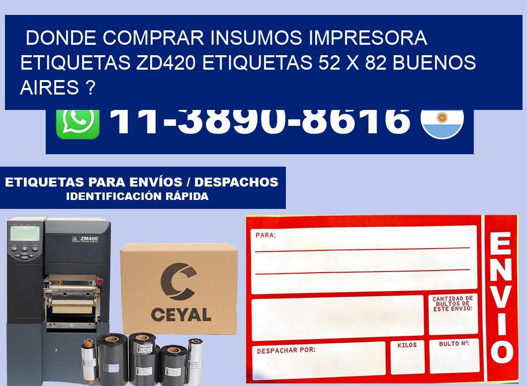 donde comprar insumos impresora etiquetas zd420 etiquetas 52 x 82 Buenos Aires ?