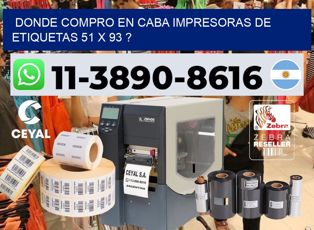 donde compro en CABA impresoras de etiquetas 51 x 93 ?
