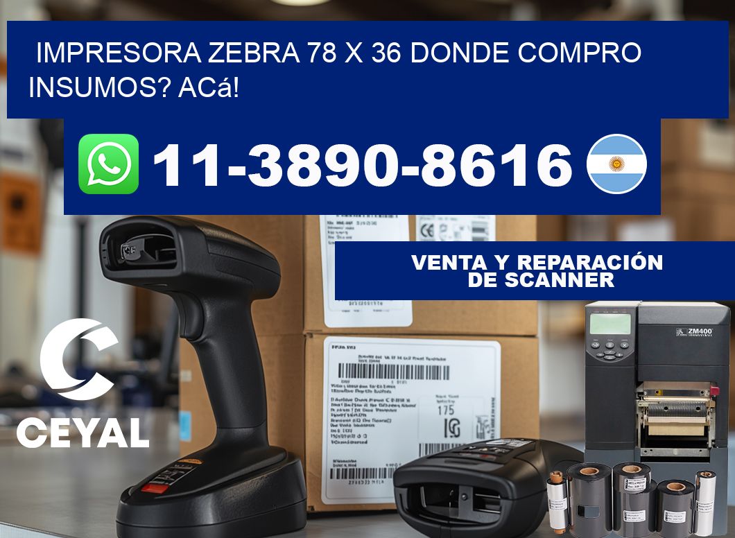 impresora zebra 78 x 36 Donde compro insumos? Acá!