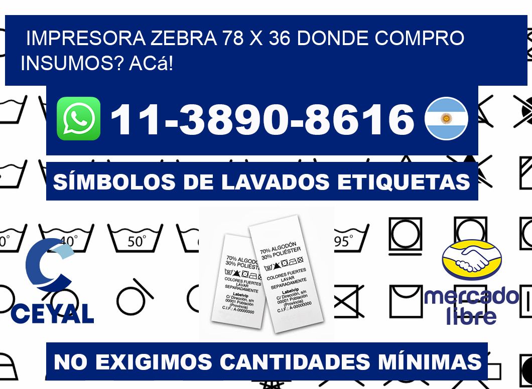 impresora zebra 78 x 36 Donde compro insumos? Acá!