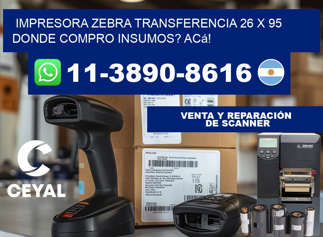 impresora zebra transferencia 26 x 95 Donde compro insumos? Acá!