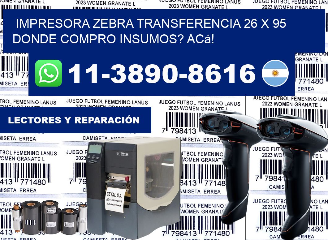 impresora zebra transferencia 26 x 95 Donde compro insumos? Acá!