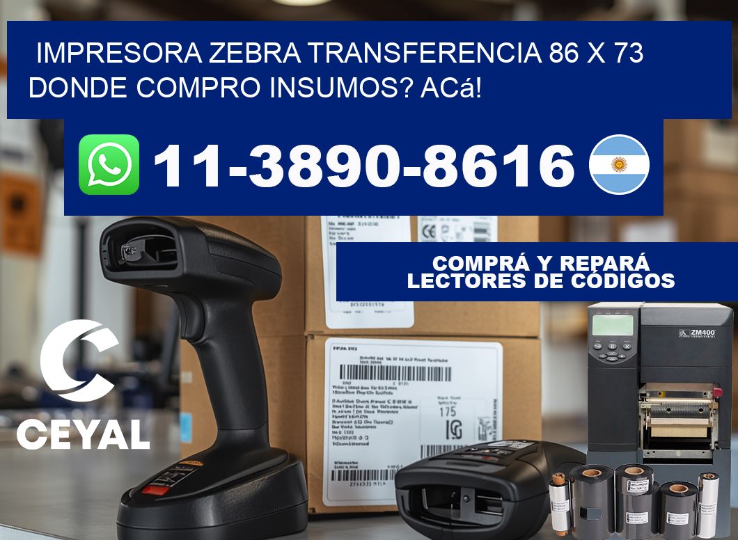 impresora zebra transferencia 86 x 73 Donde compro insumos? Acá!