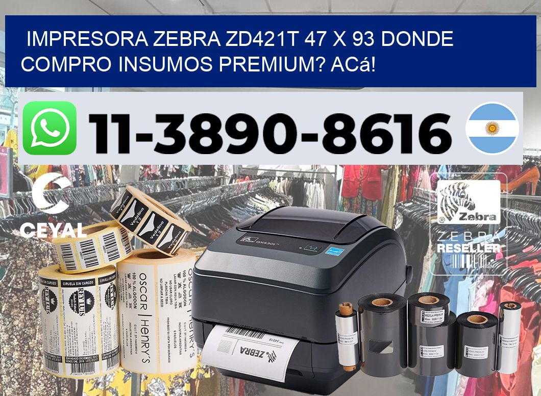 impresora zebra zd421t 47 x 93 Donde compro insumos premium? Acá!