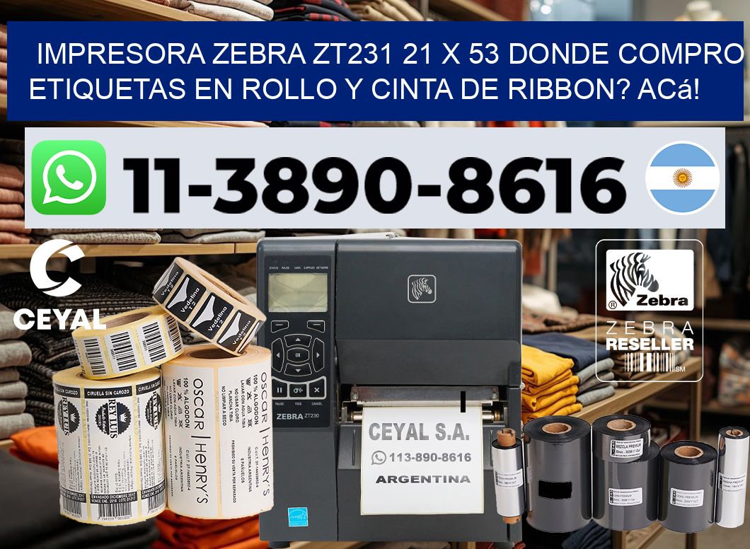 impresora zebra zt231 21 x 53 Donde compro etiquetas en rollo y cinta de ribbon? Acá!