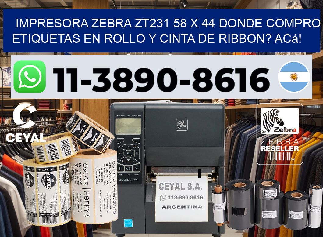 impresora zebra zt231 58 x 44 Donde compro etiquetas en rollo y cinta de ribbon? Acá!