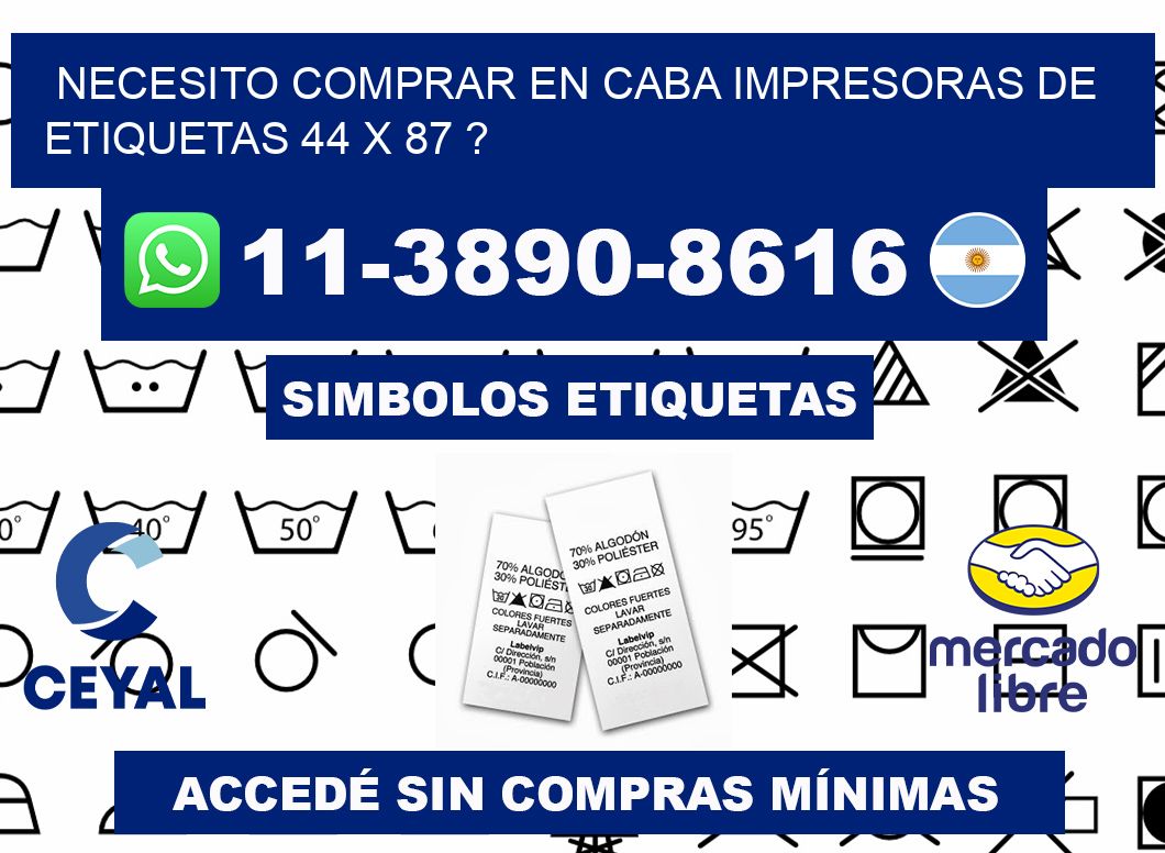 necesito comprar en CABA impresoras de etiquetas 44 x 87 ?