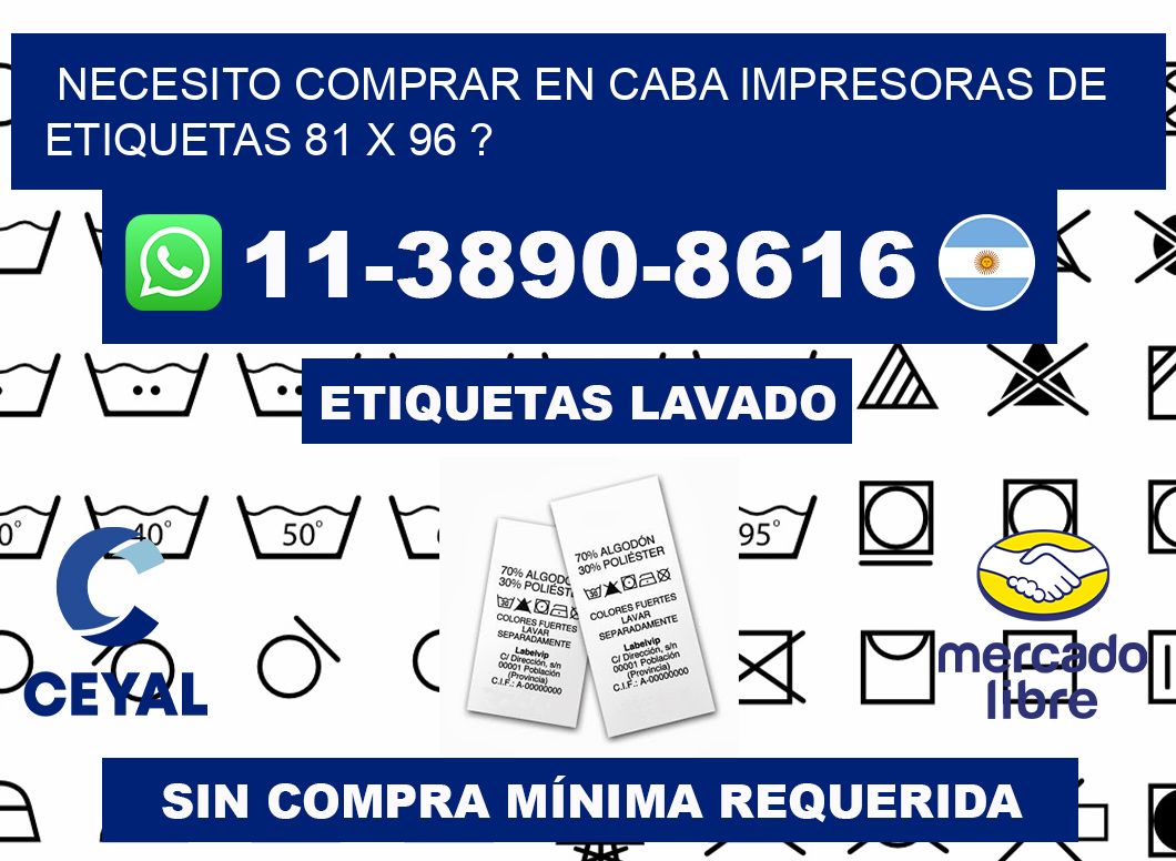 necesito comprar en CABA impresoras de etiquetas 81 x 96 ?