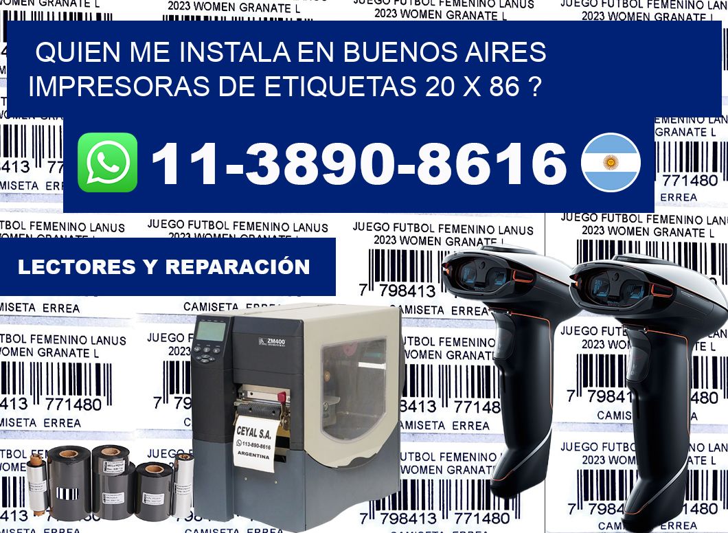 quien me instala en buenos aires impresoras de etiquetas 20 x 86 ?