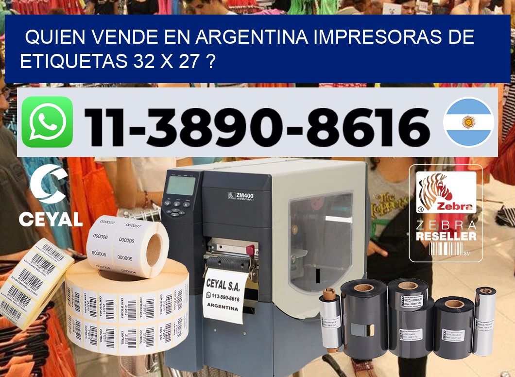 quien vende en argentina impresoras de etiquetas 32 x 27 ?