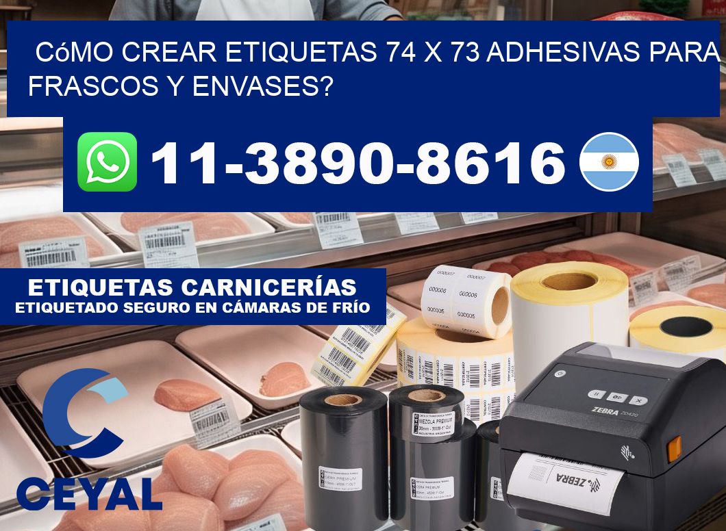 Cómo crear etiquetas 74 x 73 adhesivas para frascos y envases?