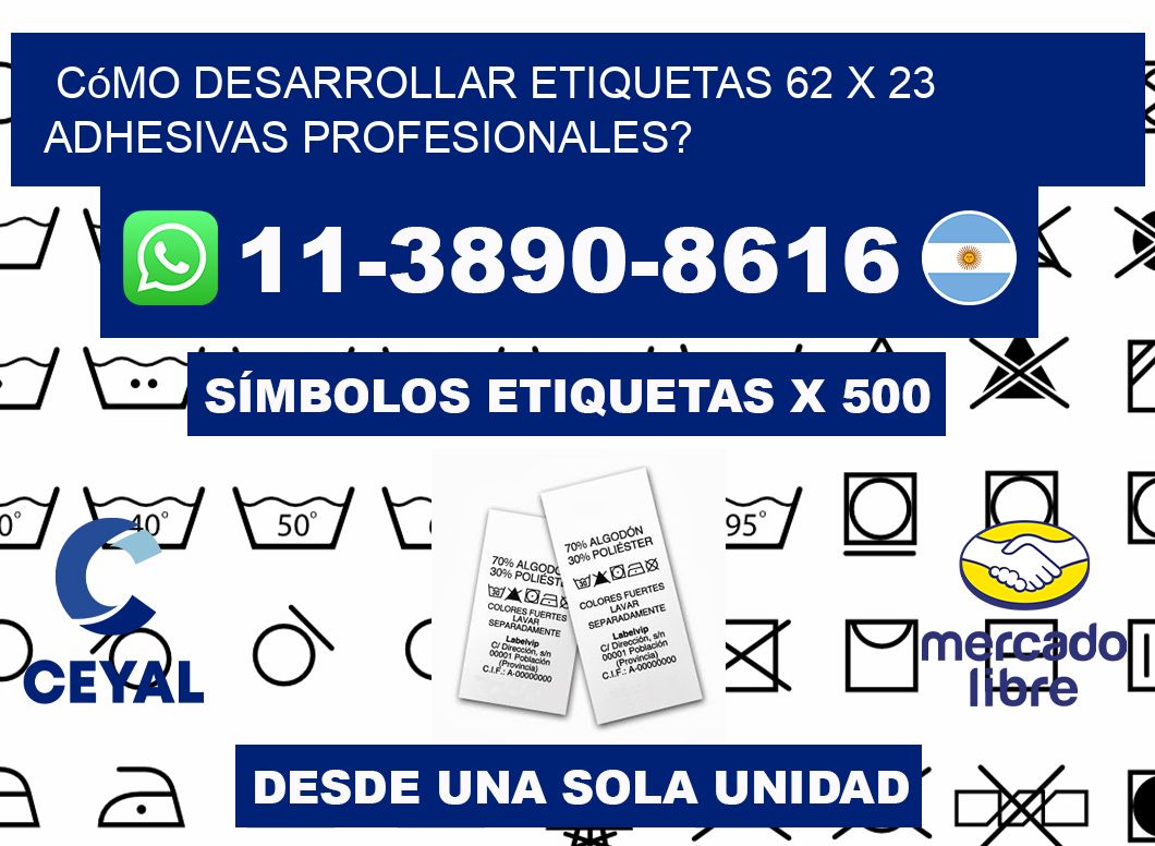 Cómo desarrollar etiquetas 62 x 23 adhesivas profesionales?