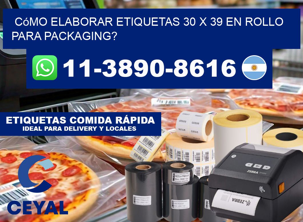 Cómo elaborar etiquetas 30 x 39 en rollo para packaging?