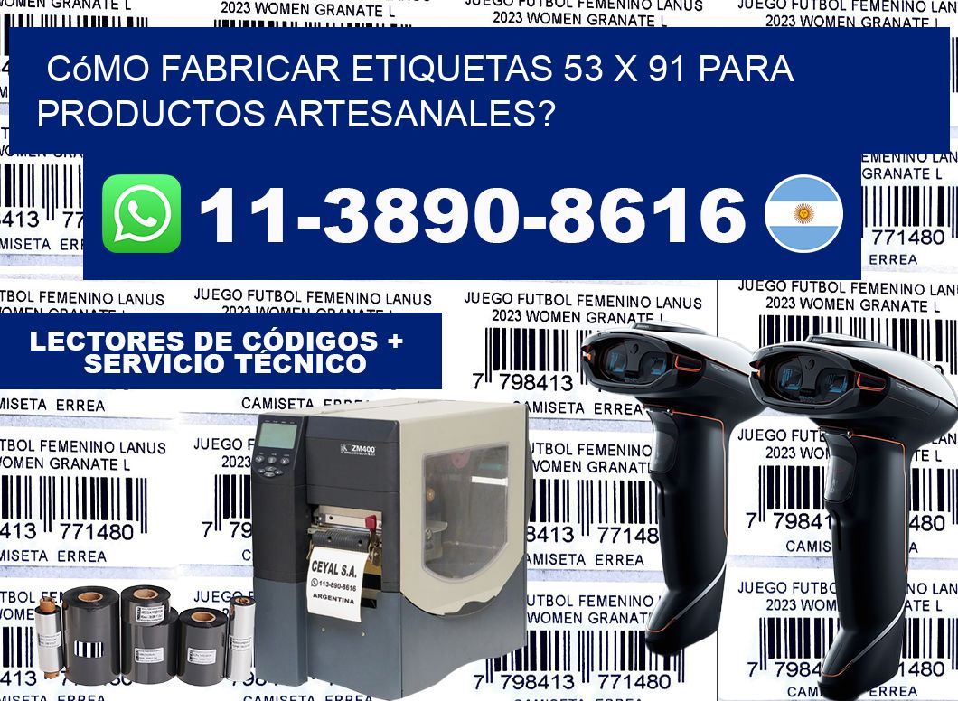 Cómo fabricar etiquetas 53 x 91 para productos artesanales?