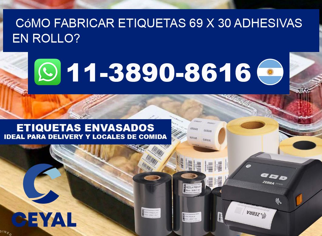 Cómo fabricar etiquetas 69 x 30 adhesivas en rollo?