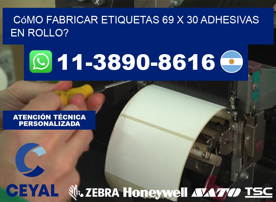 Cómo fabricar etiquetas 69 x 30 adhesivas en rollo?