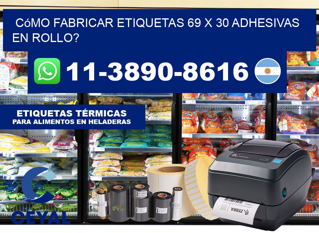 Cómo fabricar etiquetas 69 x 30 adhesivas en rollo?