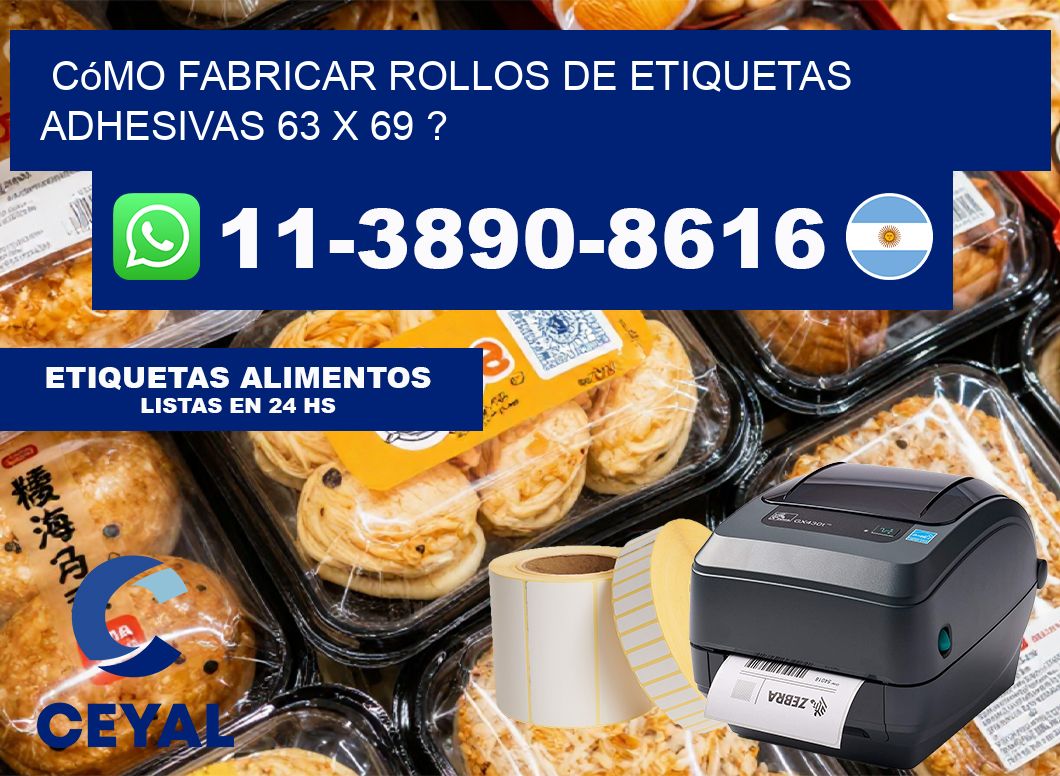 Cómo fabricar rollos de etiquetas adhesivas 63 x 69 ?