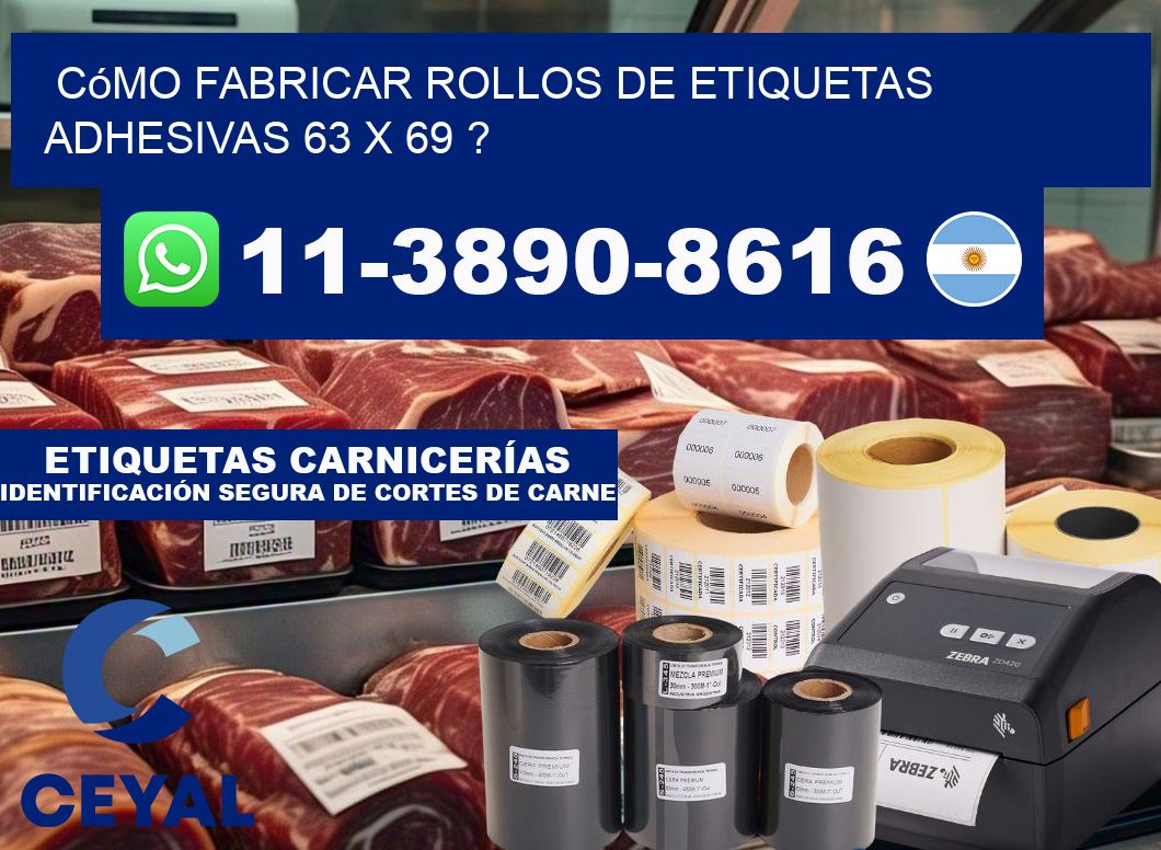 Cómo fabricar rollos de etiquetas adhesivas 63 x 69 ?