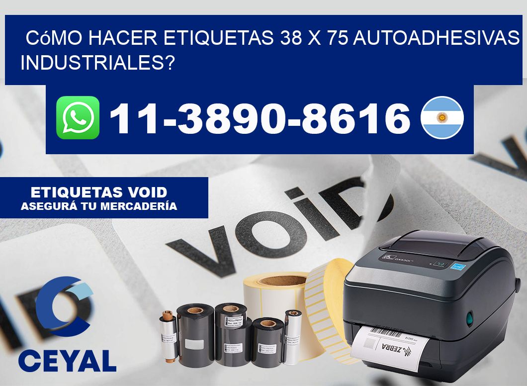 Cómo hacer etiquetas 38 x 75 autoadhesivas industriales?