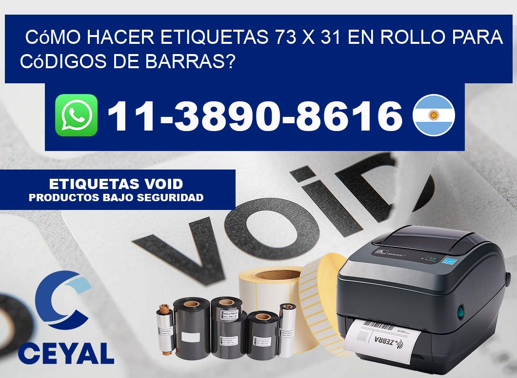 Cómo hacer etiquetas 73 x 31 en rollo para códigos de barras?