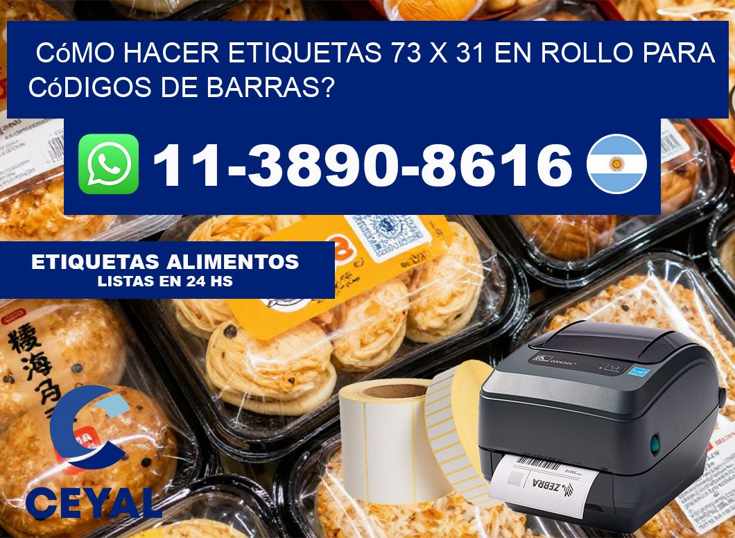 Cómo hacer etiquetas 73 x 31 en rollo para códigos de barras?