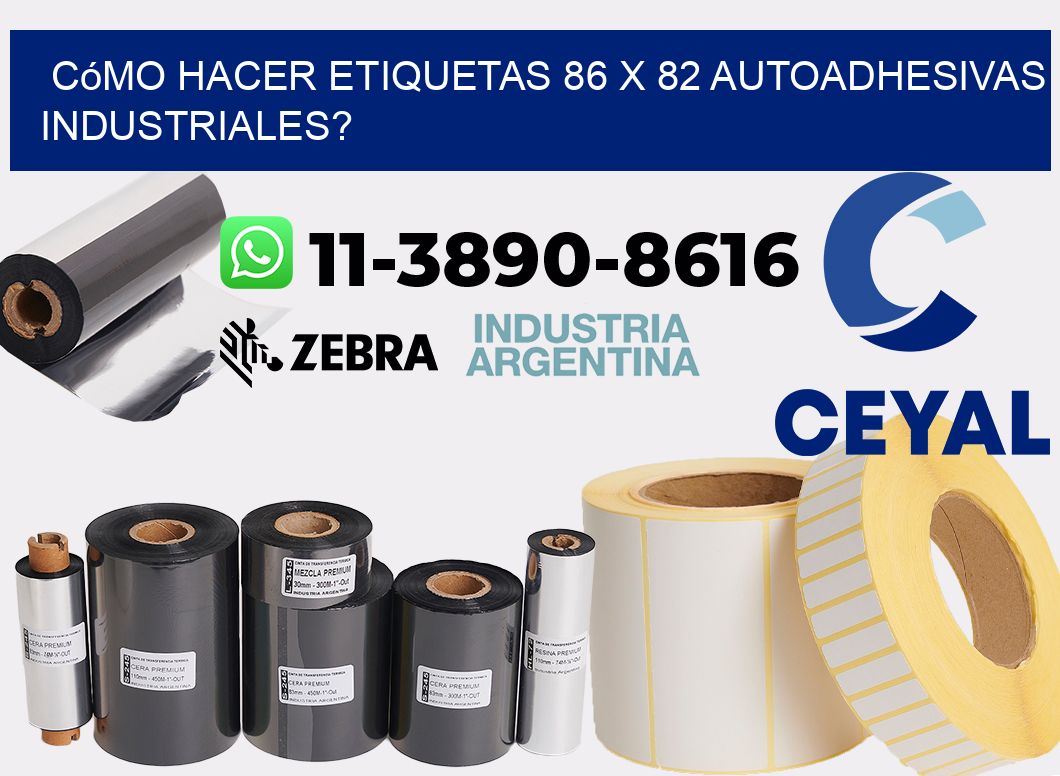Cómo hacer etiquetas 86 x 82 autoadhesivas industriales?