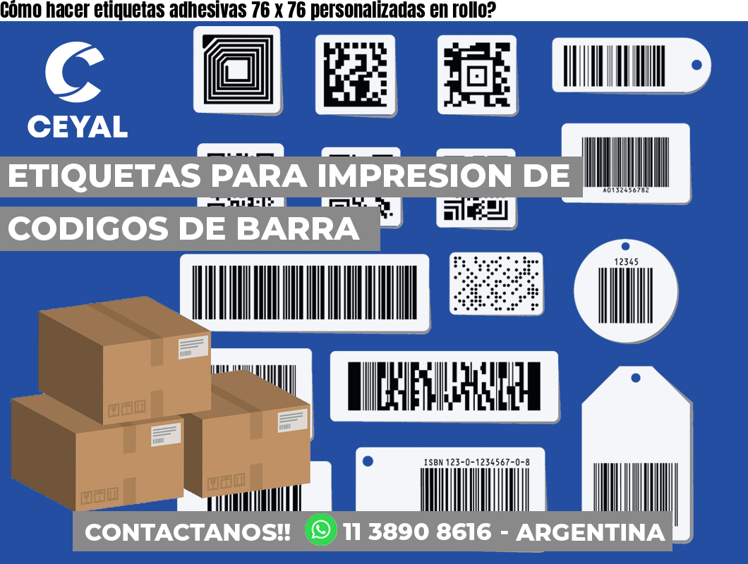 Cómo hacer etiquetas adhesivas 76 x 76 personalizadas en rollo?